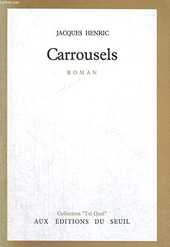 Beispielbild fr Carrousels: Roman (Collection "Tel quel") (French Edition) zum Verkauf von Booksavers of Virginia