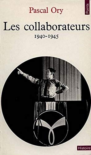 Imagen de archivo de Les collaborateurs (1940-1945). Collection : Points/Histoire, N 43 a la venta por AUSONE