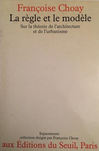 Imagen de archivo de Rgle et le modele. sur la theorie de l'architecture et de l'urbanisme (la) a la venta por medimops