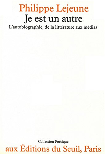 Stock image for Je est un autre. L'autobiographie, de la litt?rature aux m?dias for sale by Redux Books