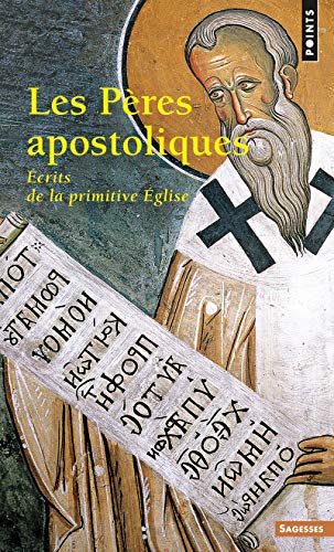 Stock image for Les Pres apostoliques; crits de la primitive Eglise. Collection : Pointes/sagesses, N22. for sale by AUSONE