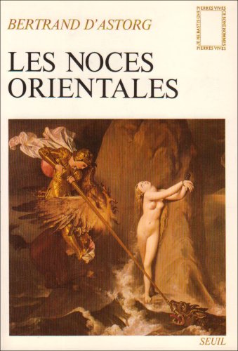 Imagen de archivo de Les Noces orientales [Paperback] Astorg, Bertrand d' a la venta por LIVREAUTRESORSAS