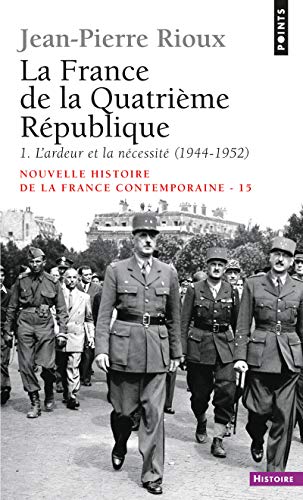 Beispielbild fr La france de la quatrime rpublique tome 1 l'ardeur et la necessit 1944 1952 zum Verkauf von Ammareal