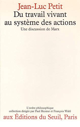 Stock image for Du travail vivant au syste`me des actions: Une discussion de Marx (L*Ordre philosophique) (French Edition) for sale by Mispah books