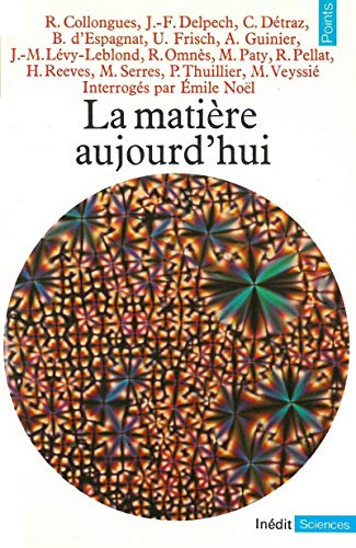 Stock image for La Matie?re aujourd'hui (Points. Sciences) (French Edition) for sale by pompon