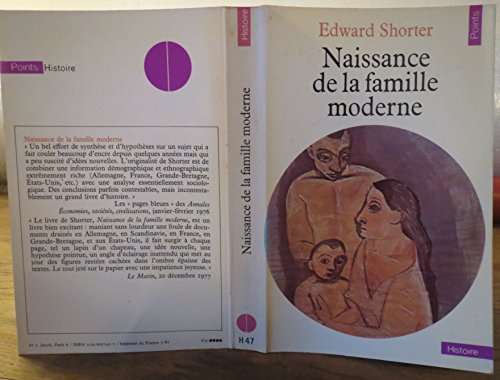 Beispielbild fr Naissance de la famille moderne, XVIIIe-XXe si�cle (Points histoire) (French Edition) zum Verkauf von Wonder Book