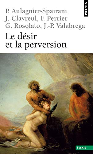 Beispielbild fr LE DESIR ET LA PERVERSION zum Verkauf von Encore Books