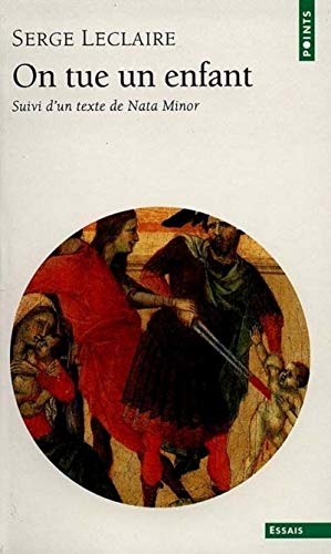 9782020058087: On tue un enfant: Un essai sur le narcissisme primaire et la pulsion de mort suivi d'un texte de Nata Minor (Points Essais)