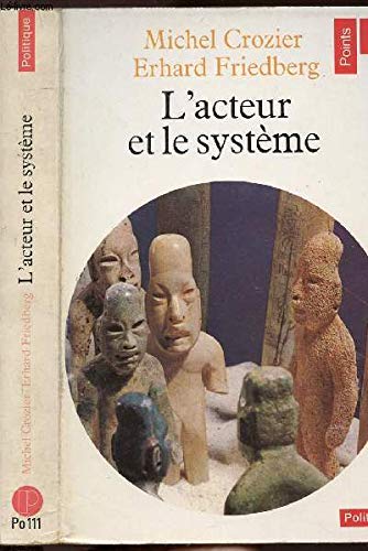 Stock image for L'acteur et le systeme: les contraintes de l'action collective for sale by Better World Books
