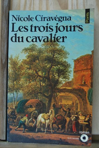 Les trois jours du cavalier. Roman.