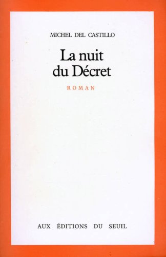 La nuit du deÌcret: Roman (French Edition) (9782020059176) by Del Castillo, Michel