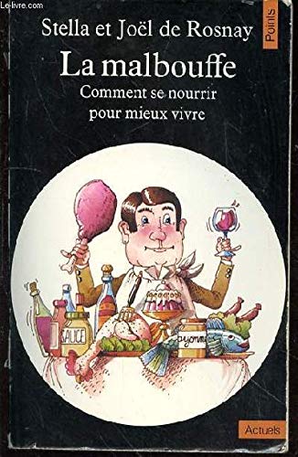 Imagen de archivo de La Malbouffe. Comment se nourrir pour mieux vivre a la venta por Better World Books