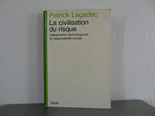 Stock image for La civilisation du risque : catastrophes technologiques et responsabilite sociale for sale by medimops