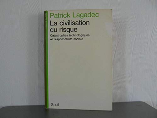 Stock image for La civilisation du risque: Catastrophes technologiques et responsabilite sociale (Science ouverte) (French Edition) for sale by Bookmans