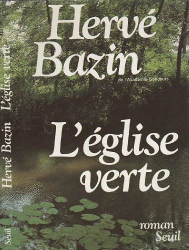 Imagen de archivo de L'Eglise verte [Hardcover] Bazin, Herv a la venta por LIVREAUTRESORSAS