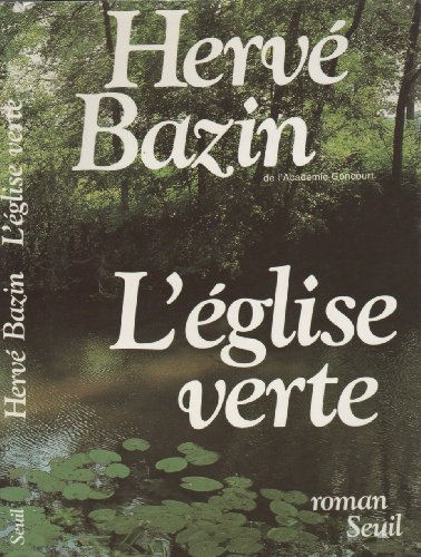 Stock image for L'Eglise verte [Hardcover] Bazin, Herv for sale by LIVREAUTRESORSAS