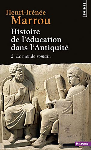 Imagen de archivo de Histoire de l'ducation dans l'Antiquit , tome 2: Le monde romain a la venta por Books Unplugged