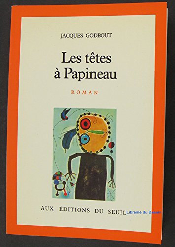 Beispielbild fr Les te?tes a? Papineau: Roman (French Edition) zum Verkauf von Front Cover Books