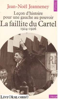 Imagen de archivo de Leon d'histoire pour une gauche au pouvoir; la faillite du Cartel (1924-1926). Collection : Points histoire, H 58. a la venta por AUSONE