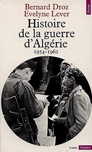 Beispielbild fr Histoire de la guerre d'Algrie: 1954-1962 zum Verkauf von Librairie Th  la page