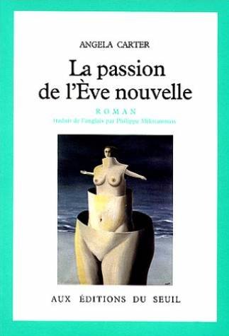 La passion de l'Eve nouvelle (9782020061445) by Carter, Angela