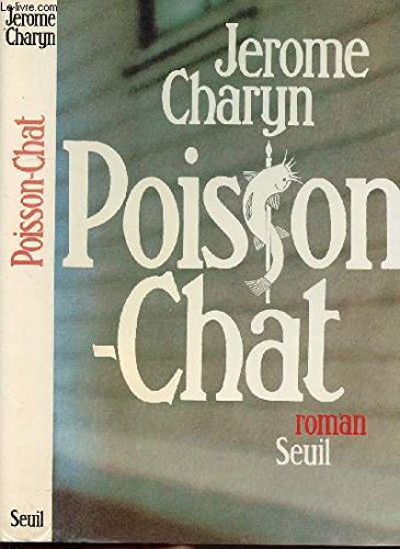 Poisson-chat. Une vie romancÃ©e (9782020061735) by Charyn, Jerome