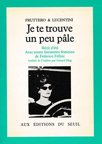 Imagen de archivo de Je te trouve un peu pâle [Paperback] Fruttero, Carlo and Lucentini, Franco a la venta por LIVREAUTRESORSAS