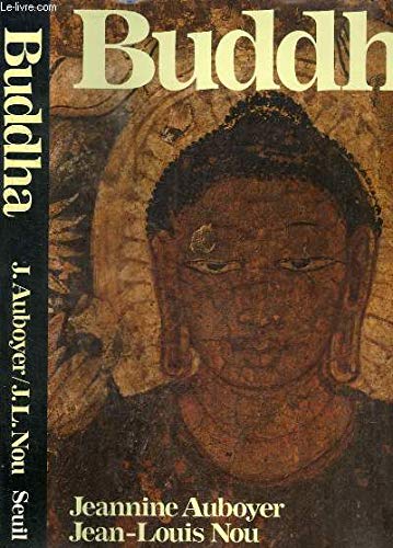 Buddha. Le chemin de l'Illumination (9782020062374) by Jeannine Auboyer Jean-Louis Nou