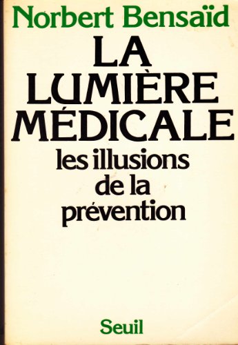 Stock image for La Lumire mdicale. Les illusions de la prvention for sale by Ammareal