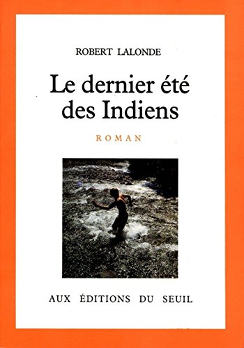 Beispielbild fr Le dernier ete des Indiens: Roman (French Edition) zum Verkauf von Better World Books