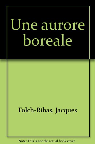 Beispielbild fr UNE AURORE BOREALE zum Verkauf von Better World Books Ltd