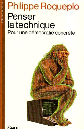 Imagen de archivo de Penser la technique: Pour une de mocratie concre`te (Science ouverte) (French Edition) a la venta por Midtown Scholar Bookstore