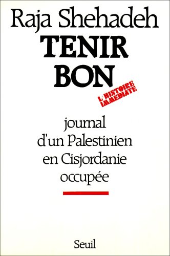 9782020063562: Tenir bon. Journal d'un Palestinien en Cisjordanie occupe (L''Histoire immdiate)