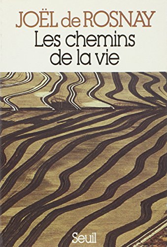 Beispielbild fr Les Chemins de la vie [Paperback] Rosnay Joel de zum Verkauf von LIVREAUTRESORSAS