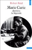 Stock image for Marie Curie derrire la lgende. Collection : Points/Sciences, S 35. for sale by AUSONE