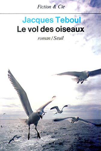 Stock image for Le vol des oiseaux (Fiction & Cie) (French Edition) for sale by Better World Books Ltd