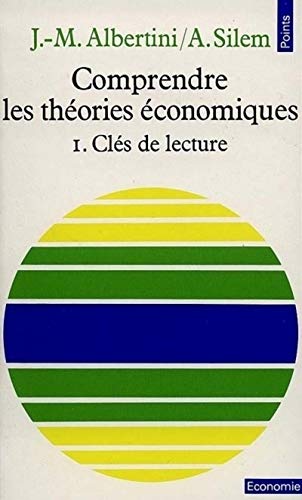 Beispielbild fr Comprendre les thories conomiques. 1. Cls de lecture zum Verkauf von L'Art du Livre