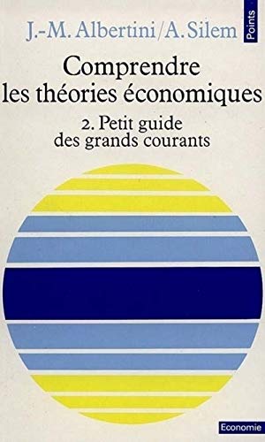 9782020065689: Comprendre Les Th'ories 'Conomiques. Petit Guide Des Grands Courants T2