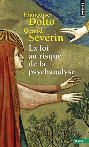 Beispielbild fr La foi au risque de la psychanalyse [Pocket Book] Dolto, Francoise and Severin, Gerard zum Verkauf von LIVREAUTRESORSAS