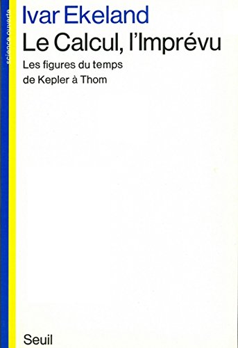 Stock image for Le Calcul, l'Impr vu. Les figures du temps de Kepler  Thom [Paperback] Ekeland, Ivar for sale by LIVREAUTRESORSAS