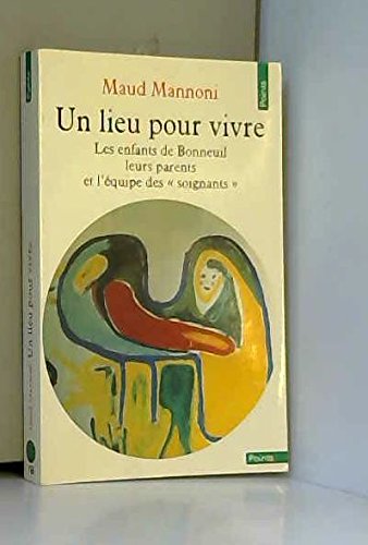 Beispielbild fr Un lieu pour vivre : Les Enfants de Bonneuil, leurs parents et l'quipe des s"soignants" zum Verkauf von medimops