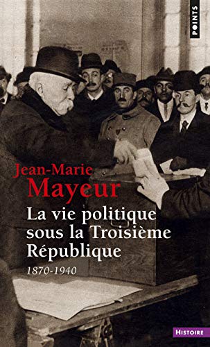 Beispielbild fr La vie politique sous la Troisime Rpublique, 1870-1940 zum Verkauf von Ammareal