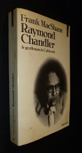 Raymond Chandler, le gentleman de Californie (9782020068956) by MacShane, Frank