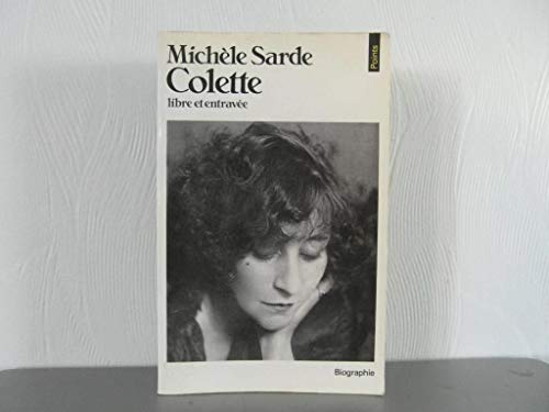 Colette, Libre Et Entrav'e (English and French Edition)