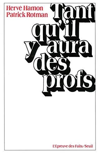 9782020069366: Tant qu'il y aura des profs (L''Epreuve des faits)