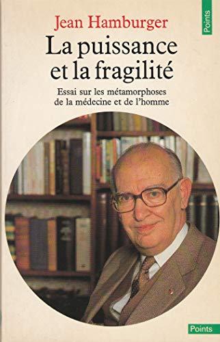 Beispielbild fr La Puissance et la fragilit : Essai sur les mtamorphoses de la mdecine et de l'homme zum Verkauf von Ammareal