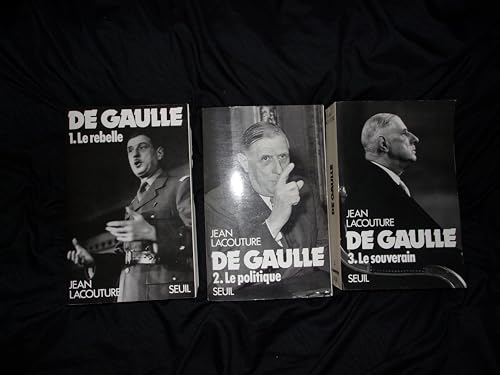 Beispielbild fr De Gaulle. Tome 1 : Le rebelle 1890 - 1944. Tome 2 : Le politique 1944-1959. Tome 3 : Le souverain 1959-1970. zum Verkauf von Loc Simon