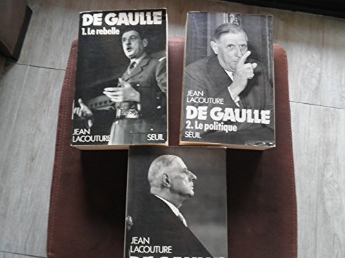 Stock image for De Gaulle. Tome 1 : Le rebelle 1890 - 1944. Tome 2 : Le politique 1944-1959. Tome 3 : Le souverain 1959-1970. for sale by Loc Simon
