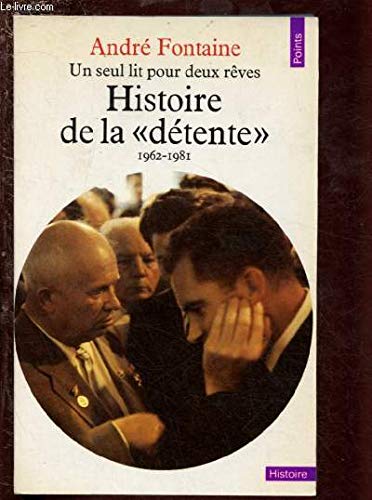 9782020069823: Histoire de la dtente, 1962-1981: Un seul lit pour deux rves