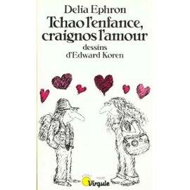 Stock image for Tchao l'enfance, craignos l'amour. Collection : Virgule, N 28. for sale by AUSONE